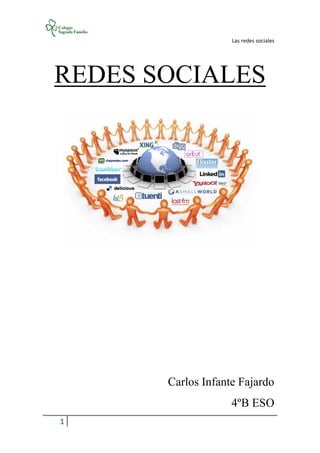 Las redes sociales
1
REDES SOCIALES
Carlos Infante Fajardo
4ºB ESO
 