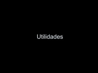 Utilidades
 