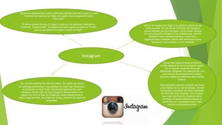 Instagram
Utilizar la imagen para llegar a su público a través de las
redes sociales. Es una de las funciones de Instagram
que es utilizado por las empresas. La red social, basada
en una aplicación utilizada en los smartphones, permite
compartir fotos. Ciertas empresas, comercios y
organizaciones culturales utilizan esta herramienta para
acercarse a sus clientes y a sus visitantes
Desde hace algunos años, el Instituto
invirtió bastante en la comunicación digital.
Con la riqueza visual del oficio que
ejercemos, Instagram nos apareció ser una
herramienta de compartimiento lúdico,
gratuito y rápido de utilización para nuestro
público.
Esta aplicación permite compartir sus fotos
y sus vídeos con su red de amigos, dar like
(me gusta) y comentar las fotos publicadas
en línea por otros usuarios. Pero el punto
que más importa es la utilización delos
hashtag y la oportunidad de marcar un
contenido con una palabra clave. Para
nosotros es #oceanomonaco.
Utilizamos regularmente nuestro perfil para difundir fotos del museo, en este
momento por ejemplo son fotos de nuestra nueva exposición sobre
"Tiburones".
El último verano hicimos un juego y creamos una aplicación dedicado a
Facebook, "Oceanomatic". El objetivo era hacer ganar un pase por un año,
para el que obtenía el mayor número de "likes".
Es una herramienta muy fácil de utilizar. En cuanto se conoce
los hashtags pertinentes y susceptibles de crear más interacción,
la utilización se hace fluida. Numerosas aplicaciones para
Facebook ofrecen fijar su feed instagram directamente en su
página (es decir el flujo de imágenes). Estoy directamente a
cargo, hago las fotos, las publico en línea y comento los feeds de
actualidad.
 