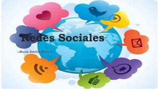 Redes Sociales
María Emilia Mora A.
 
