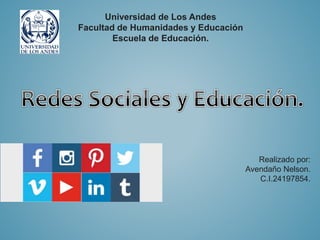 Universidad de Los Andes
Facultad de Humanidades y Educación
Escuela de Educación.
Realizado por:
Avendaño Nelson.
C.I.24197854.
 