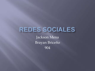 Jackson Mena
Brayan Briceño
904
 