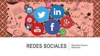 REDES SOCIALES Alejandra Cáceres
Demartini
 