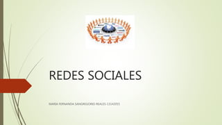 REDES SOCIALES
MARIA FERNANDA SANGREGORIO REALES-13142055
 