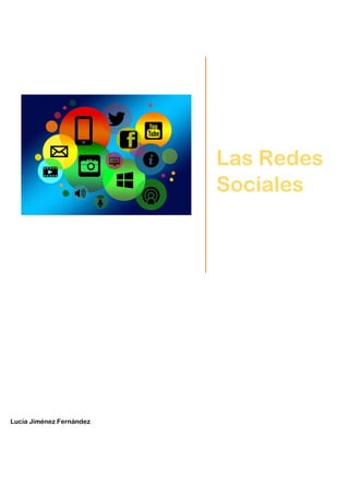 Las Redes
Sociales
Lucía Jiménez Fernández
 