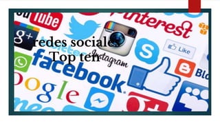 redes sociales
Top ten
 