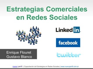 Estrategias Comerciales en Redes Sociales Enrique Flouret Gustavo Blanco 