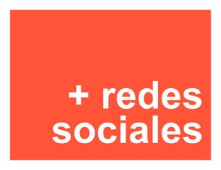 + redes
sociales
 