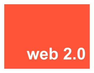 web 2.0
 