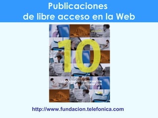 Publicaciones  de libre acceso en la Web http://www.fundacion.telefonica.com 