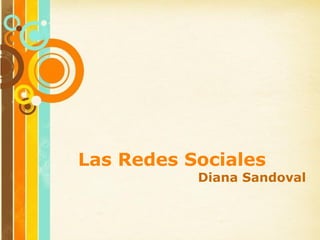 Page 1
Las Redes Sociales
Diana Sandoval
 
