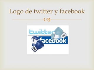 Logo de twitter y facebook
           
 
