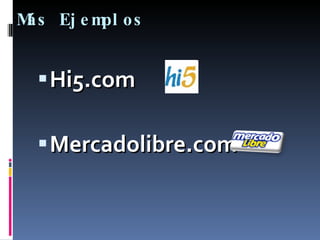 Más Ejemplos Hi5.com Mercadolibre.com 