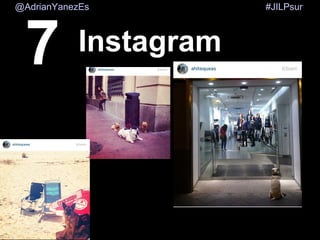 #JILPsur@AdrianYanezEs
Instagram7
 