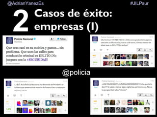 #JILPsur@AdrianYanezEs
@policia
Casos de éxito:
empresas (I)2
 