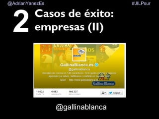 #JILPsur@AdrianYanezEs
@gallinablanca
Casos de éxito:
empresas (II)2
 