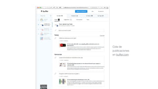 Cola de
publicaciones
en buffer.com
 