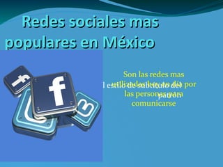 Redes sociales mas populares en México Son las redes mas utilizadas hoy en día por las personas para comunicarse facebook_twitter.jpg 