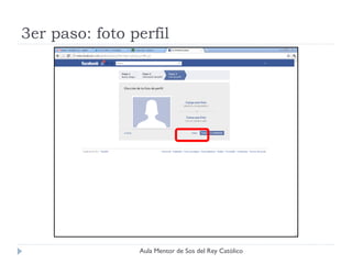 3er paso: foto perfil




                Aula Mentor de Sos del Rey Católico
 