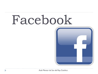 Facebook


   Aula Mentor de Sos del Rey Católico
 