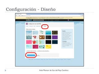 Configuración - Diseño




              Aula Mentor de Sos del Rey Católico
 