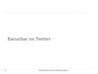 Escuchar en Twitter




             Aula Mentor de Sos del Rey Católico
 