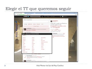Elegir el TT que queremos seguir




               Aula Mentor de Sos del Rey Católico
 