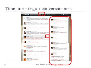 Time line – seguir conversaciones




               Aula Mentor de Sos del Rey Católico
 