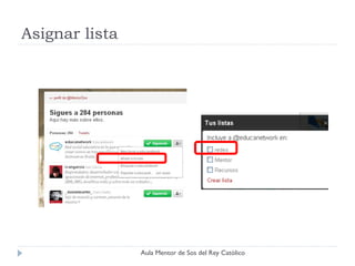 Asignar lista




                Aula Mentor de Sos del Rey Católico
 