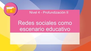 Redes sociales como 
escenario educativo 
Liber Orden 
Liber Orden MinEducación 
Ministerio de Educación Nacional 
Nivel 4 - Profundización II 
Universidad 
de Córdoba 
 