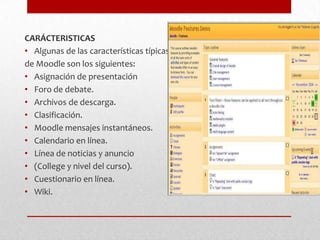 Mahara incluye blogs, una herramienta de presentación, un gestor de archivos y un creador de vistas, que permite crear versiones de los contenidos de una cuenta para un determinado contexto.