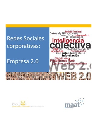 Redes Sociales
corporativas:

Empresa 2.0
 