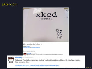 ¡Atenci´n!
       o




     http://www.flickr.com/photos/fernand0/5529614542/
 