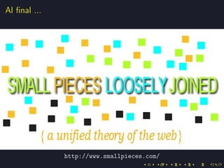 Al ﬁnal ...




              http://www.smallpieces.com/
 