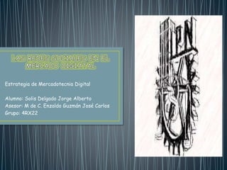 Estrategia de Mercadotecnia Digital
Alumno: Solis Delgado Jorge Alberto
Asesor: M de C. Enzaldo Guzmán José Carlos
Grupo: 4RX22
 
