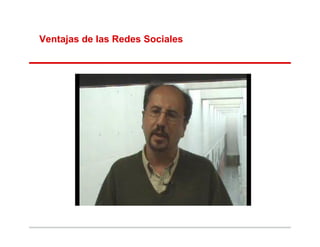 Ventajas de las Redes Sociales
 