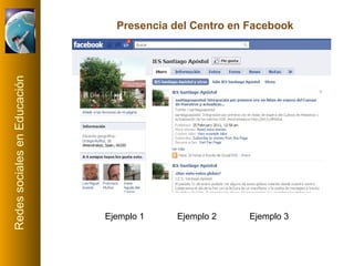 Ejemplo 1 Ejemplo 2 Ejemplo 3 Presencia del Centro en Facebook 