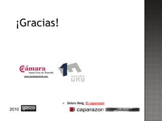 ¡Gracias!




                 Dolors Reig, El caparazón

2010
 