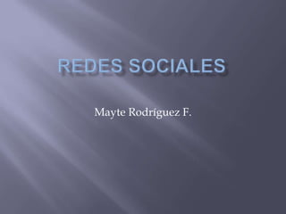 Mayte Rodríguez F.
 