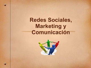 Redes Sociales, Marketing y Comunicaci ón 