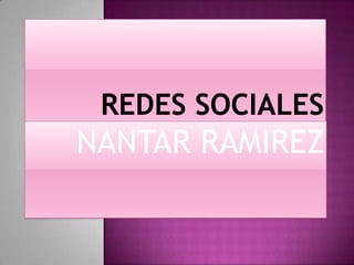 NANTAR RAMIREZ
 