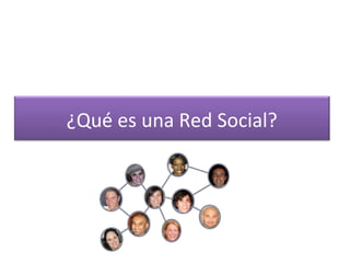 ¿Qué es una Red Social?

 