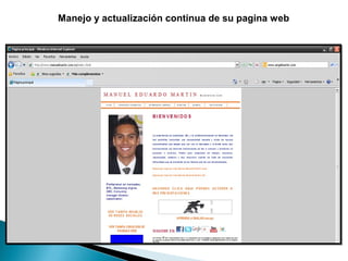 Manejo y actualización continua de su pagina web
 