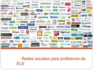 Redes sociales para profesores de
ELE
 