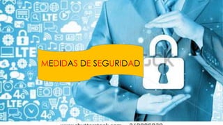 MEDIDAS DE SEGURIDAD
 