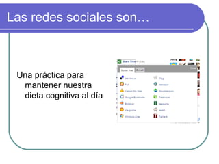 Las redes sociales son… Una práctica para mantener nuestra dieta cognitiva al día 