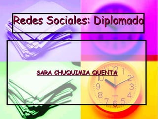 Redes Sociales: Diplomado SARA CHUQUIMIA QUENTA 