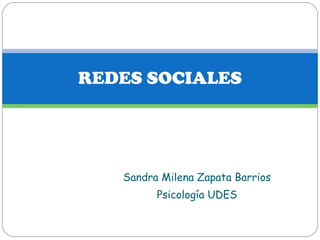 Sandra Milena Zapata Barrios Psicología UDES REDES SOCIALES 