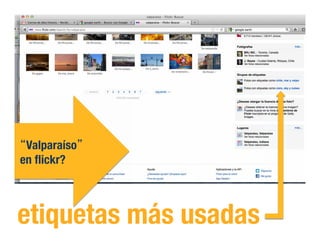 etiquetas más usadas!etiquetas más usadas
Valparaíso !
en ﬂickr?!
 