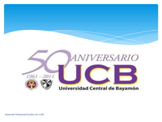 Desarrollo Profesional Octubre 2011 JLDR